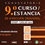La UDLAP y OSEP convocan al 9.º Curso/Estancia en Dirección Orquestal 2026.