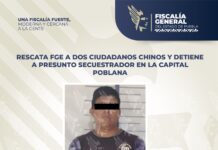 Rescata FGE a dos ciudadanos chinos y detiene a presunto secuestrador en la capital poblana.