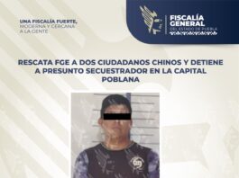 Rescata FGE a dos ciudadanos chinos y detiene a presunto secuestrador en la capital poblana.