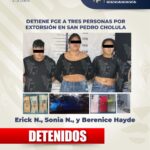 Detiene FGE a tres personas por extorsión en San Pedro Cholula