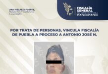Por trata de personas, vincula Fiscalía de Puebla a proceso a Antonio José N.