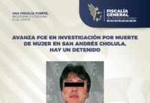 Avanza FGE en investigación por muerte de mujer en San Andrés Cholula, hay un detenido.