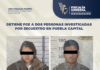 Detiene FGE a dos personas investigadas por secuestro en Puebla capital
